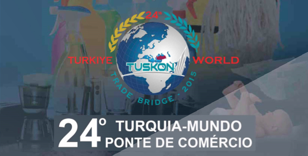 2015 | 24ª TUSKON - A Ponte de Comércio Turquia - Mundo